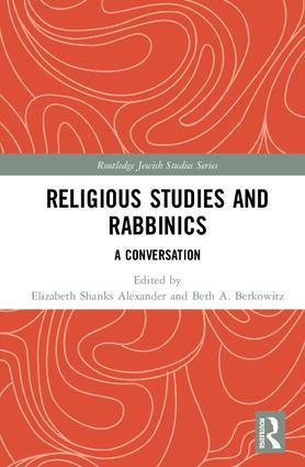 Religious Studies and Rabbinics: A Conversation