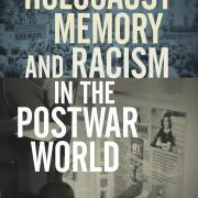 Holocaust Memory and Racism in the Postwar World War 
